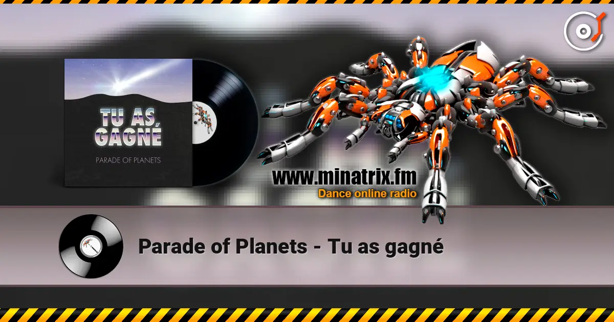 Parade of Planets - Tu as gagné online in hoher Qualität hören | Minatrix.FM