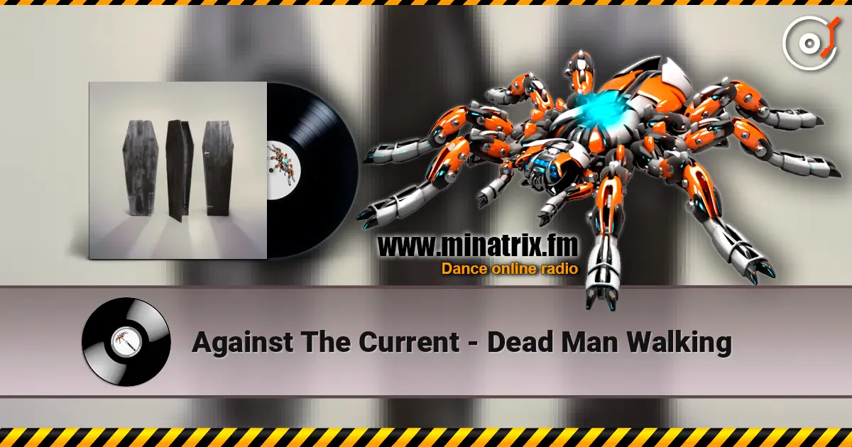 Against The Current - Dead Man Walking online in hoher Qualität hören | Minatrix.FM
