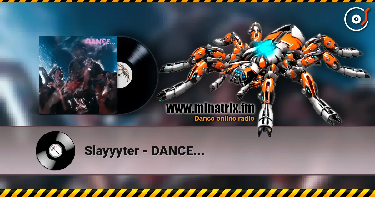 Slayyyter - DANCE... online in hoher Qualität hören | Minatrix.FM