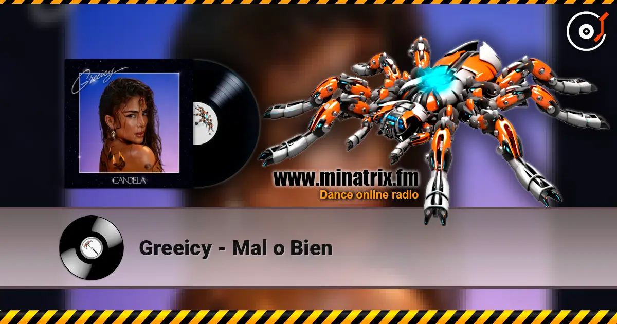 Greeicy - Mal o Bien online in hoher Qualität hören | Minatrix.FM