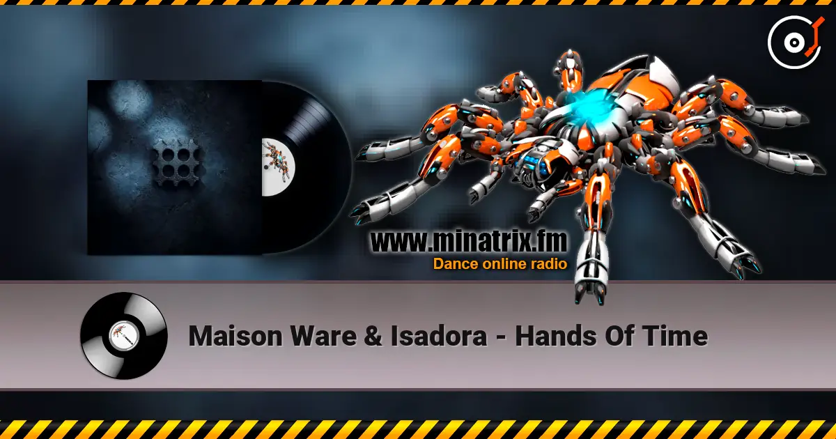 Maison Ware & Isadora - Hands Of Time online in hoher Qualität hören | Minatrix.FM