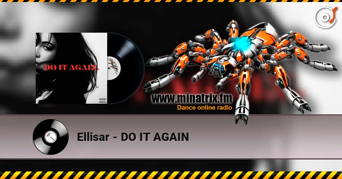 Ellisar - DO IT AGAIN online in hoher Qualität hören | Minatrix.FM