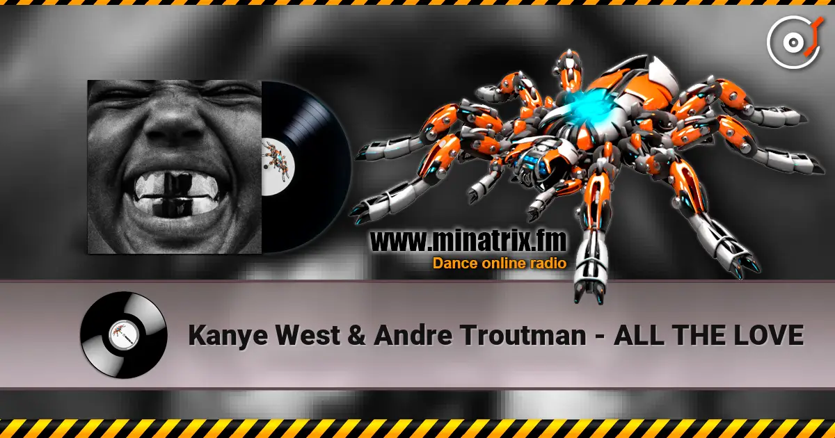 Kanye West & Andre Troutman - ALL THE LOVE online in hoher Qualität hören | Minatrix.FM