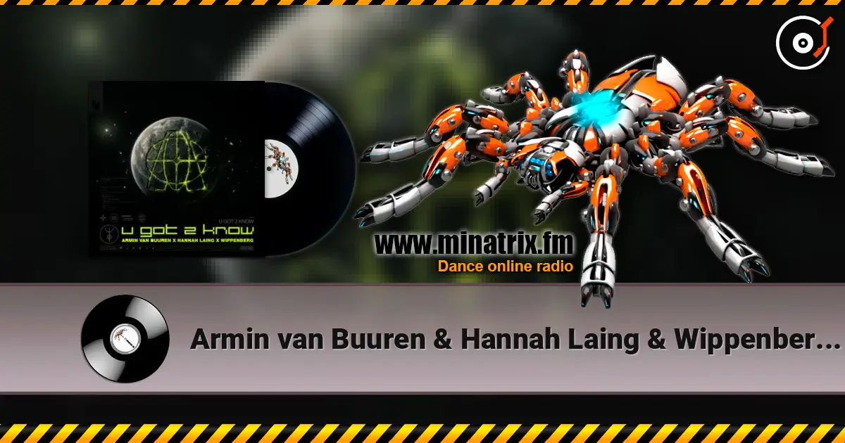 Armin van Buuren & Hannah Laing & Wippenberg - U Got 2 Know online in hoher Qualität hören | Minatrix.FM