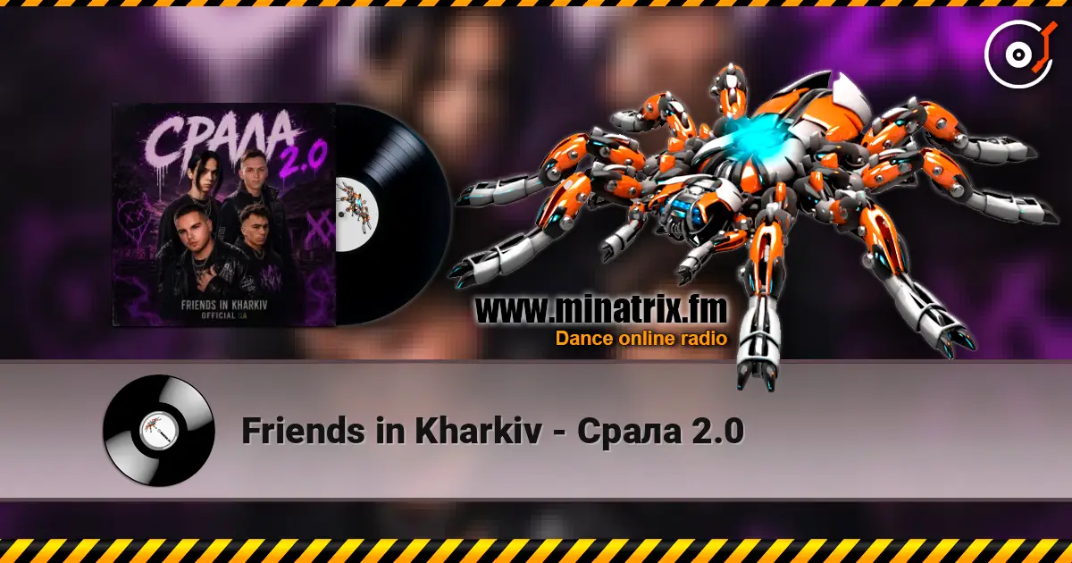 Friends in Kharkiv - Срала 2.0 online in hoher Qualität hören | Minatrix.FM