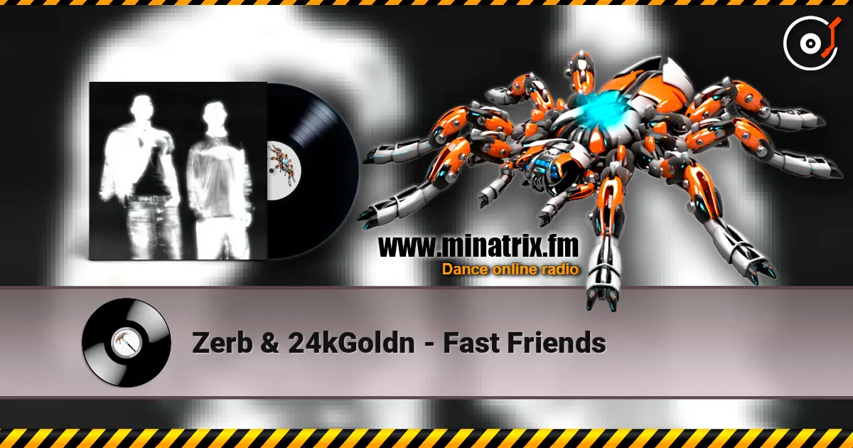 Zerb & 24kGoldn - Fast Friends online in hoher Qualität hören | Minatrix.FM