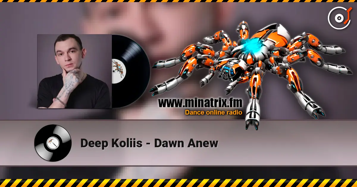 Deep Koliis - Dawn Anew online in hoher Qualität hören | Minatrix.FM