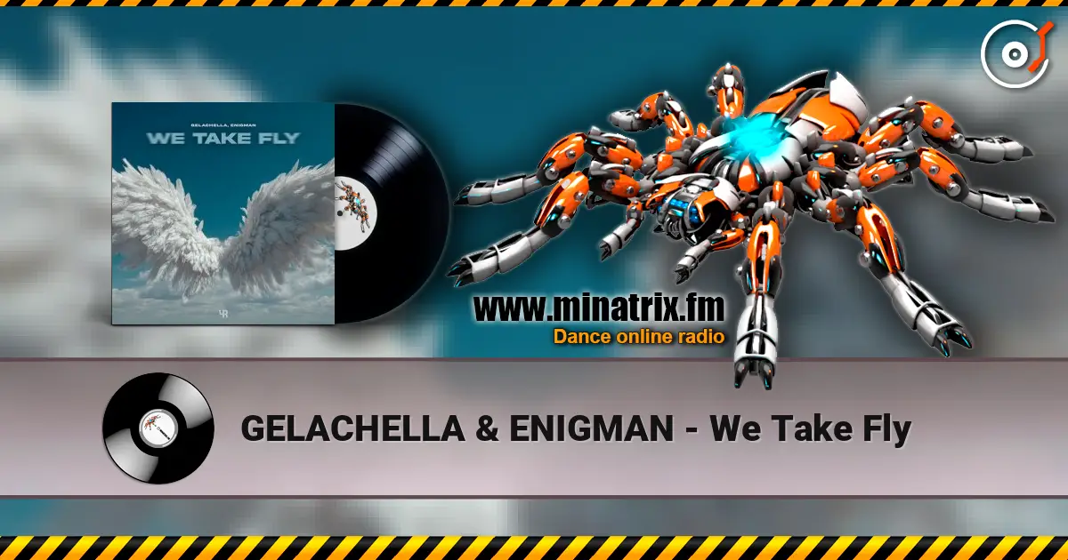 GELACHELLA & ENIGMAN - We Take Fly online in hoher Qualität hören | Minatrix.FM