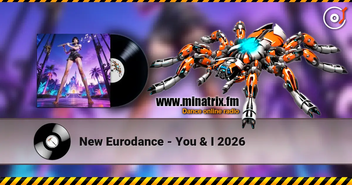 New Eurodance - You & I 2026 online in hoher Qualität hören | Minatrix.FM