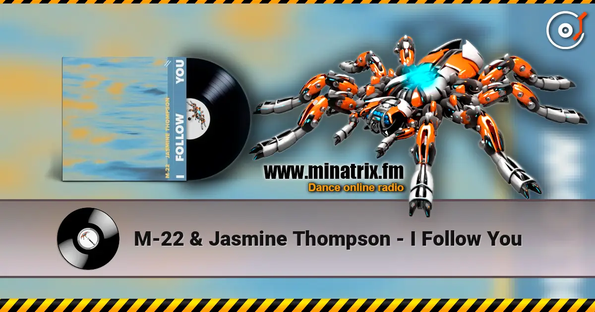 M-22 & Jasmine Thompson - I Follow You online in hoher Qualität hören | Minatrix.FM