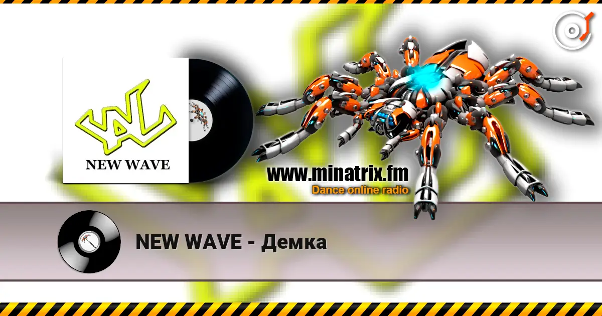 NEW WAVE - Демка online in hoher Qualität hören | Minatrix.FM