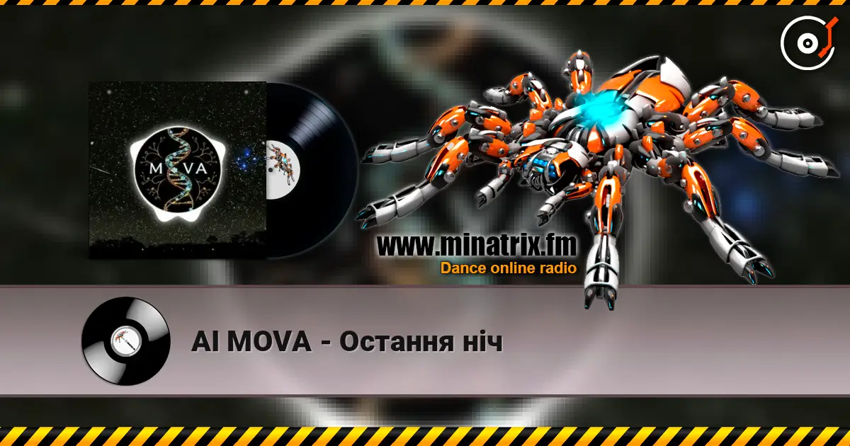 AI MOVA - Остання ніч online in hoher Qualität hören | Minatrix.FM