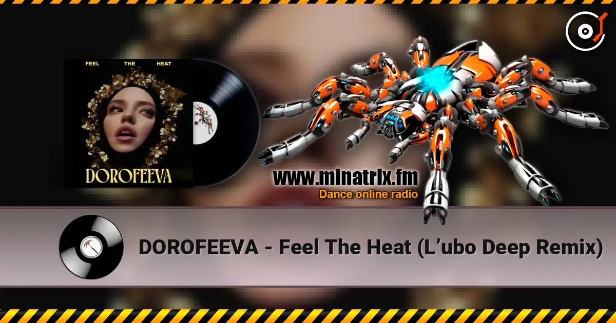 DOROFEEVA - Feel The Heat (L’ubo Deep Remix) online in hoher Qualität hören | Minatrix.FM