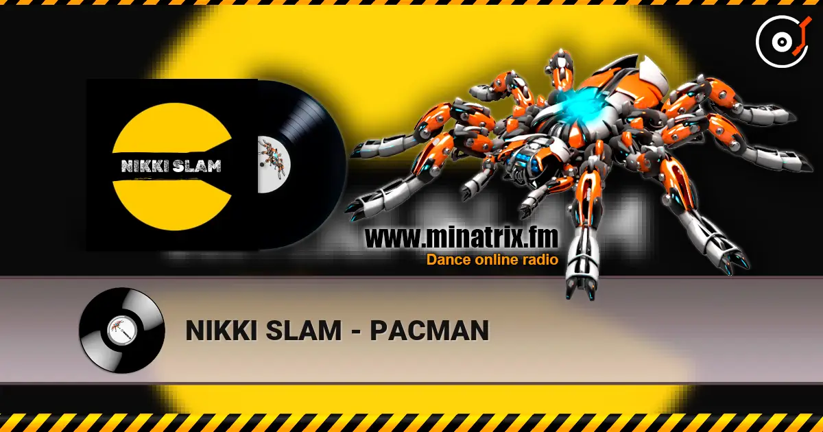 NIKKI SLAM - PACMAN online in hoher Qualität hören | Minatrix.FM
