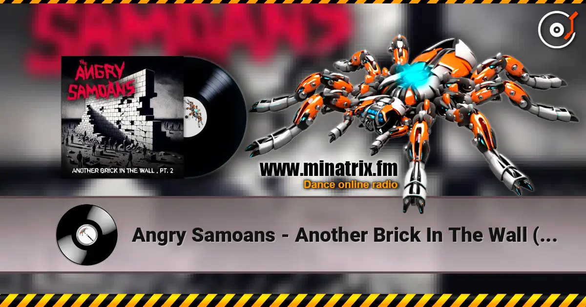Angry Samoans - Another Brick In The Wall (Part 2) online in hoher Qualität hören | Minatrix.FM