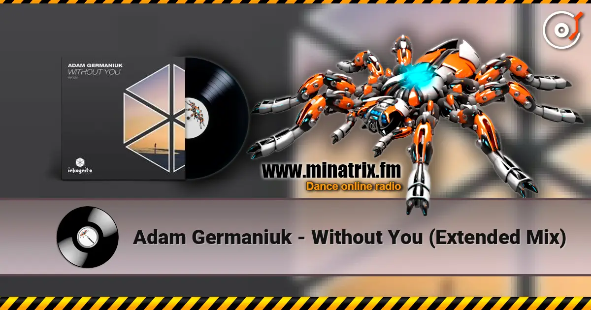 Adam Germaniuk - Without You (Extended Mix) online in hoher Qualität hören | Minatrix.FM