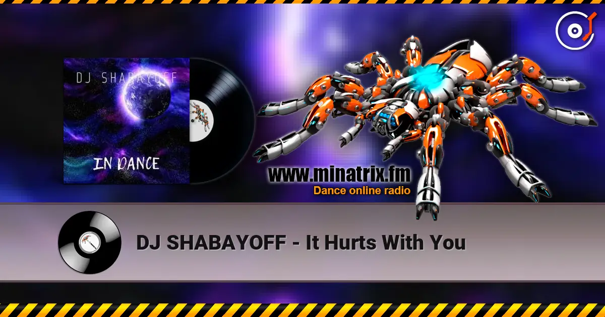 DJ SHABAYOFF - It Hurts With You online in hoher Qualität hören | Minatrix.FM