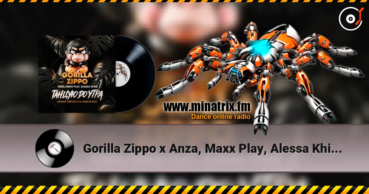 Gorilla Zippo x Anza, Maxx Play, Alessa Khin - Танцую До Утра (Roman Vertigo & DJ Bars(Kz) Radio) online in hoher Qualität hören | Minatrix.FM