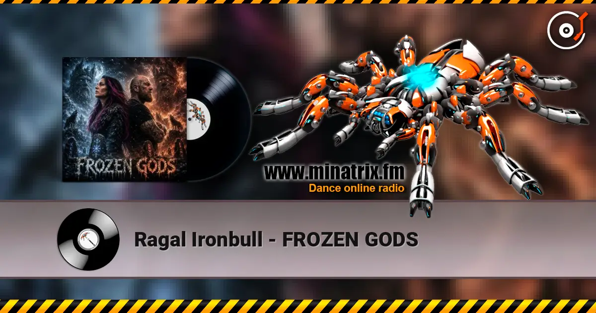 Ragal Ironbull - FROZEN GODS online in hoher Qualität hören | Minatrix.FM