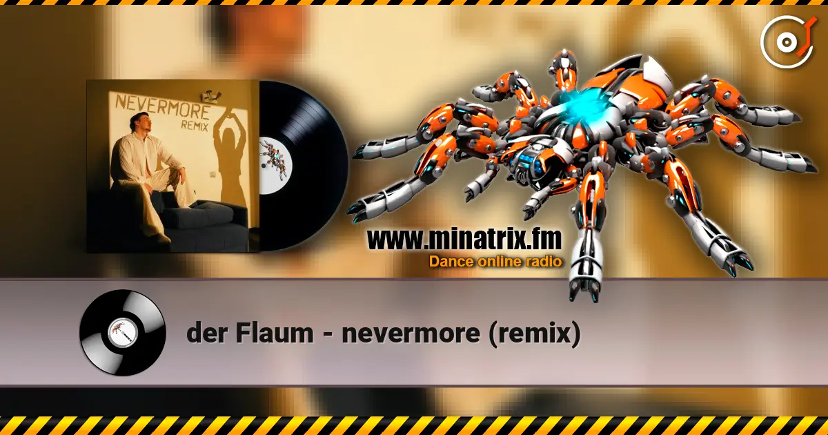 der Flaum - nevermore (remix) online in hoher Qualität hören | Minatrix.FM