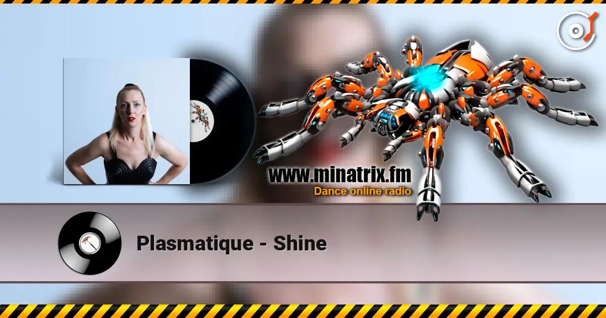 Plasmatique - Shine online in hoher Qualität hören | Minatrix.FM