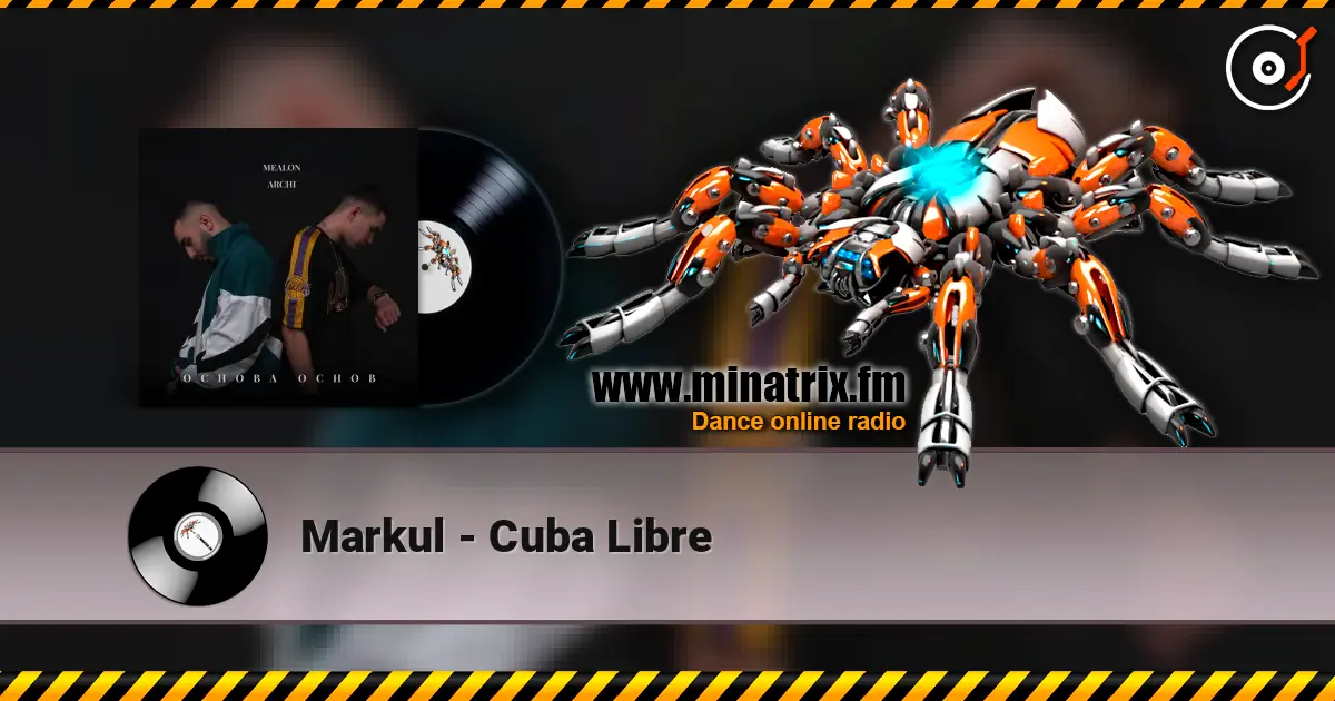 Markul - Cuba Libre online in hoher Qualität hören | Minatrix.FM