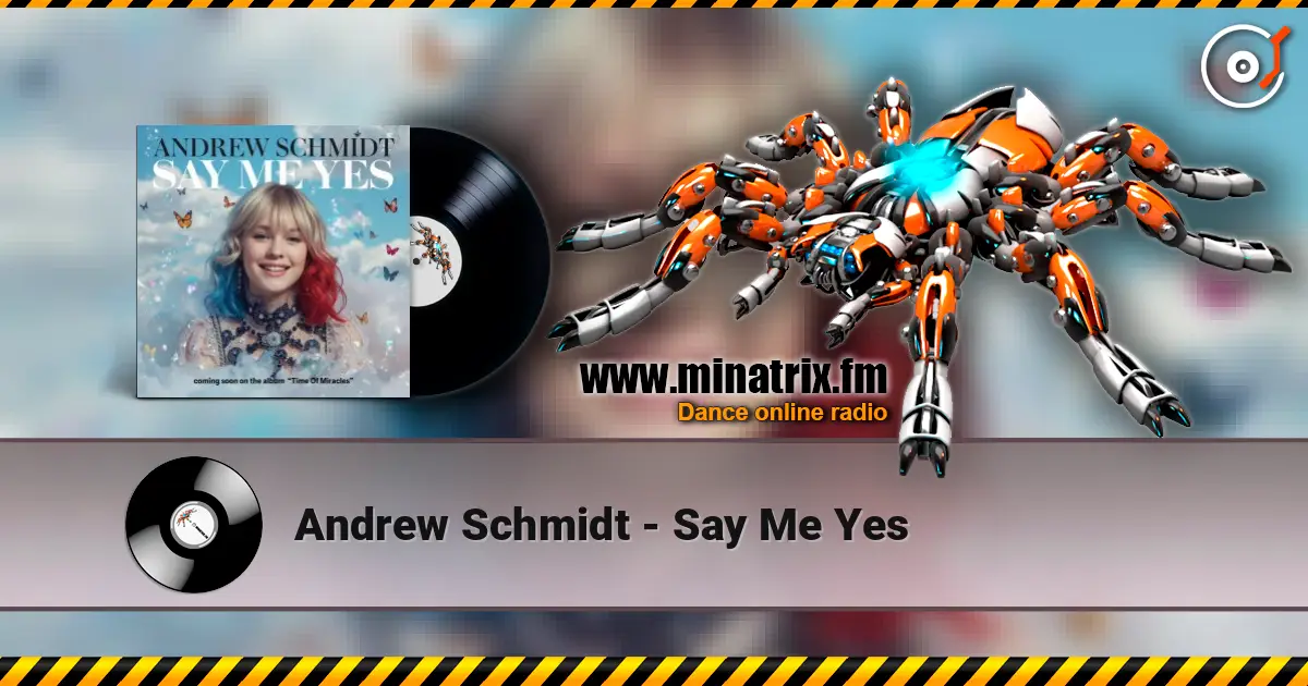 Andrew Schmidt - Say Me Yes online in hoher Qualität hören | Minatrix.FM