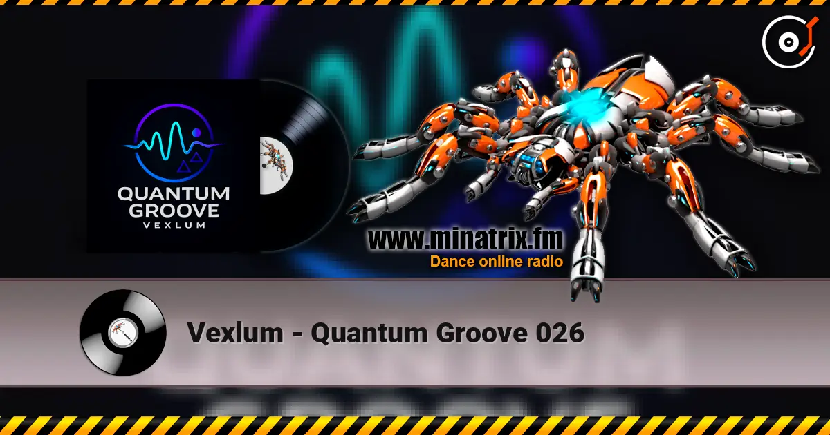 Vexlum - Quantum Groove 026 online in hoher Qualität hören | Minatrix.FM