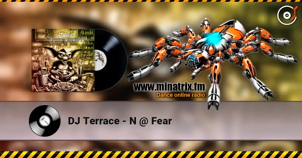 DJ Terrace - N @ Fear online in hoher Qualität hören | Minatrix.FM