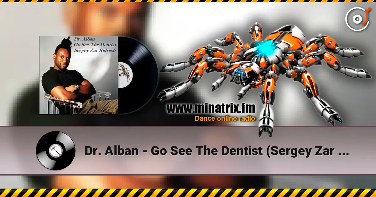 Dr. Alban - Go See The Dentist (Sergey Zar Refresh) online in hoher Qualität hören | Minatrix.FM