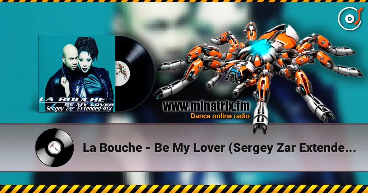 La Bouche - Be My Lover (Sergey Zar Extended Mix) online in hoher Qualität hören | Minatrix.FM