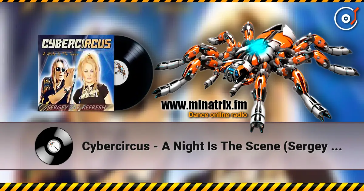 Cybercircus - A Night Is The Scene (Sergey Zar Refresh) online in hoher Qualität hören | Minatrix.FM