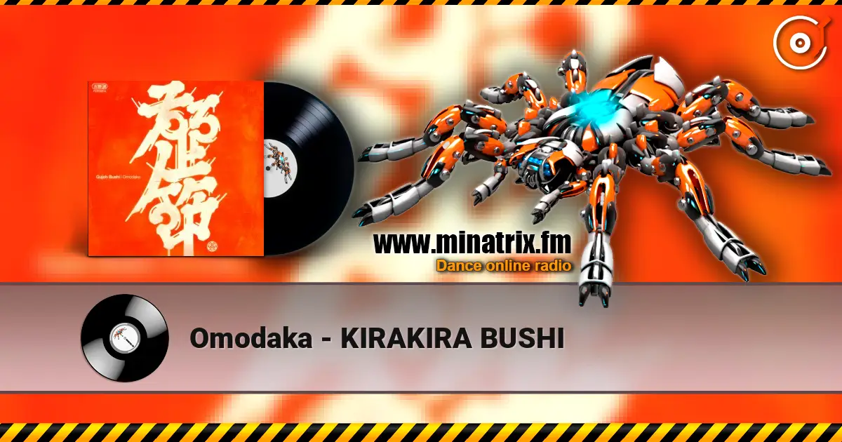 Omodaka - KIRAKIRA BUSHI online in hoher Qualität hören | Minatrix.FM