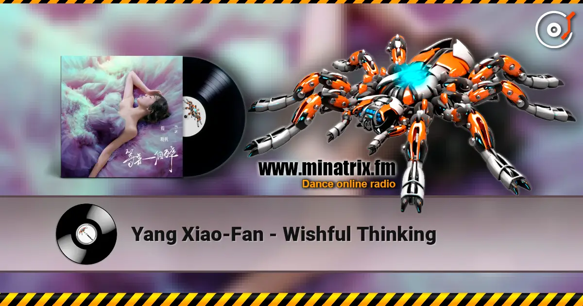 Yang Xiao-Fan - Wishful Thinking online in hoher Qualität hören | Minatrix.FM