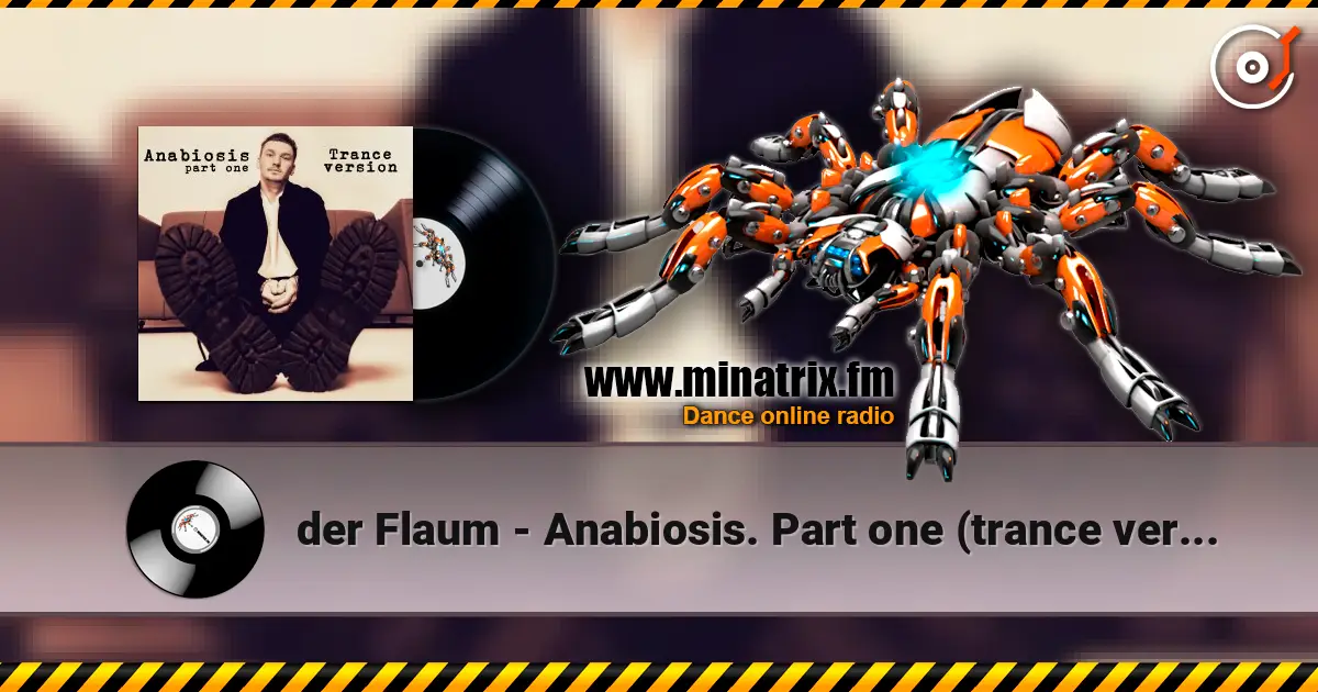 der Flaum - Anabiosis. Part one (trance version) online in hoher Qualität hören | Minatrix.FM