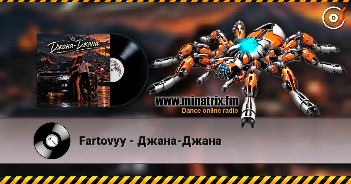 Fartovyy - Джана-Джана online in hoher Qualität hören | Minatrix.FM