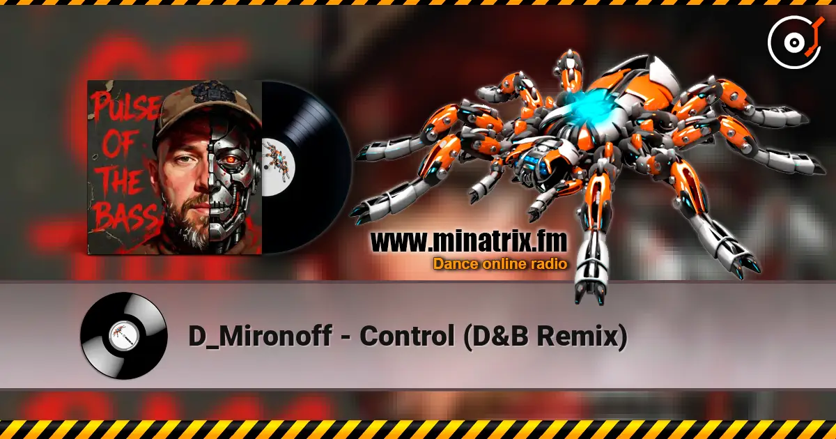 D_Mironoff - Control (D&B Remix) online in hoher Qualität hören | Minatrix.FM