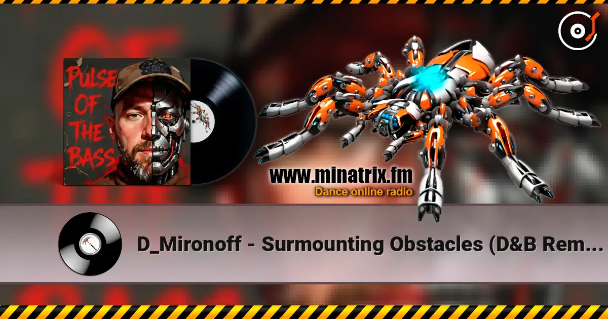 D_Mironoff - Surmounting Obstacles (D&B Remix) online in hoher Qualität hören | Minatrix.FM
