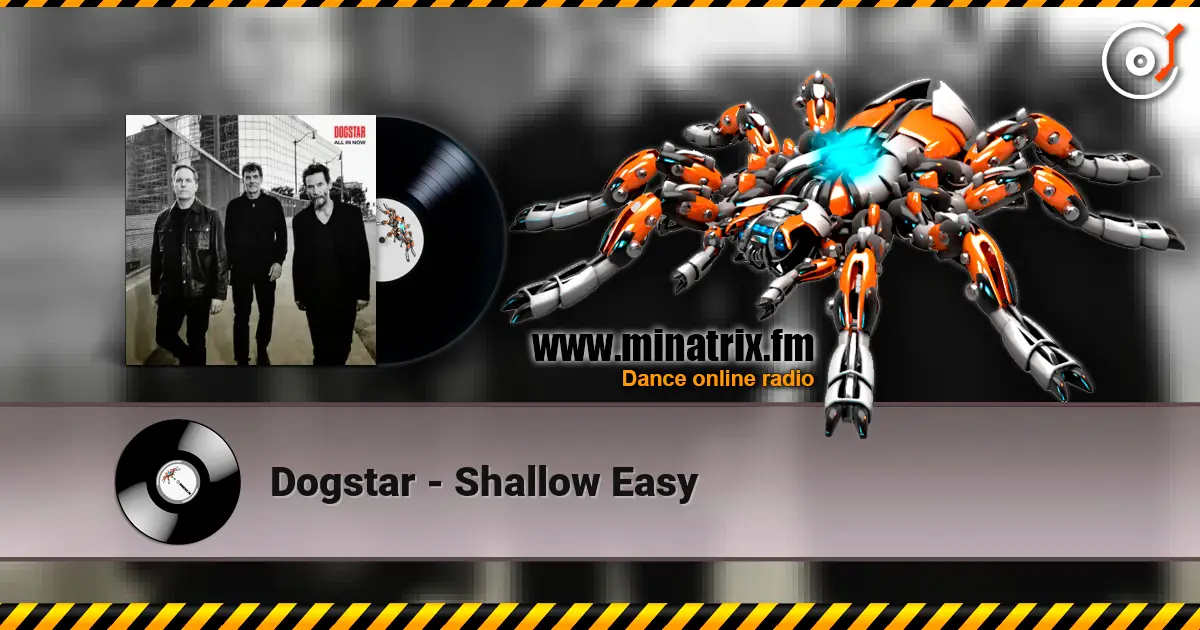 Dogstar - Shallow Easy online in hoher Qualität hören | Minatrix.FM