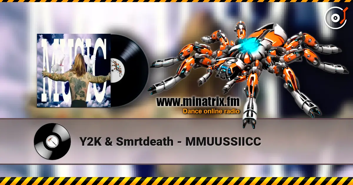 Y2K & Smrtdeath - MMUUSSIICC online in hoher Qualität hören | Minatrix.FM