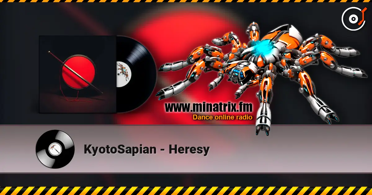 KyotoSapian - Heresy online in hoher Qualität hören | Minatrix.FM