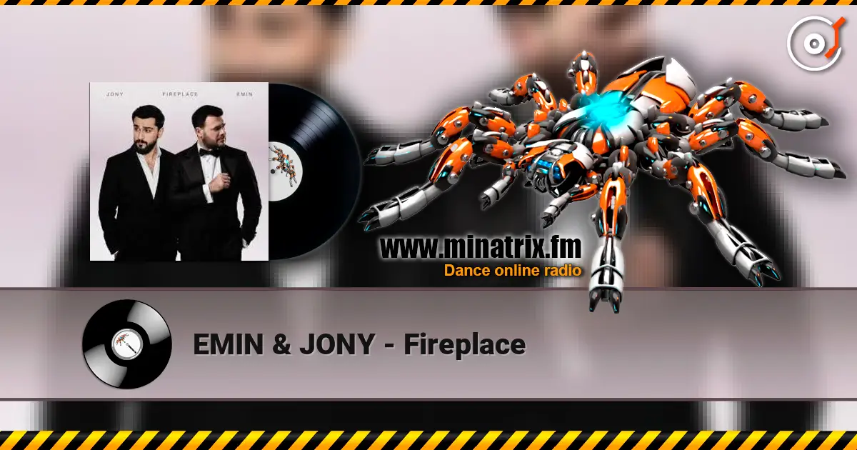 EMIN & JONY - Fireplace online in hoher Qualität hören | Minatrix.FM