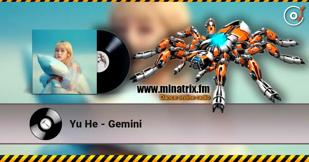 Yu He - Gemini online in hoher Qualität hören | Minatrix.FM
