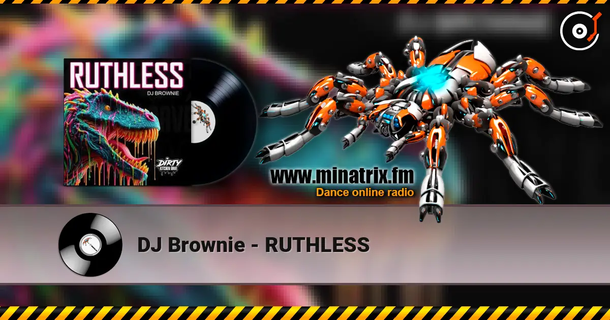 DJ Brownie - RUTHLESS online in hoher Qualität hören | Minatrix.FM