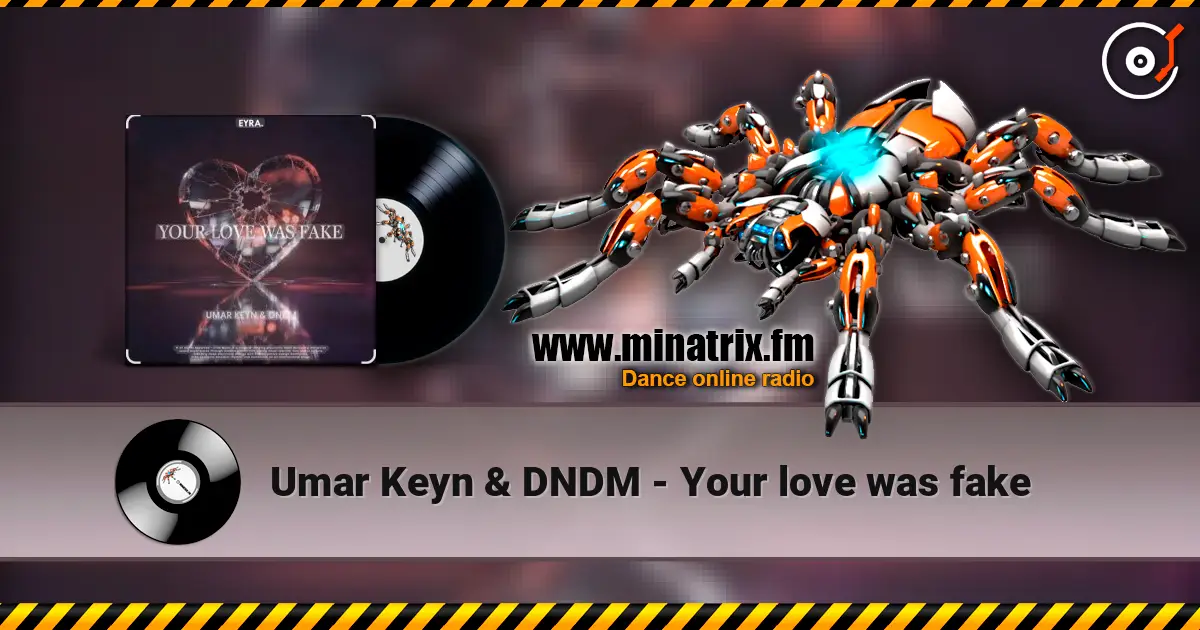 Umar Keyn & DNDM - Your love was fake online in hoher Qualität hören | Minatrix.FM