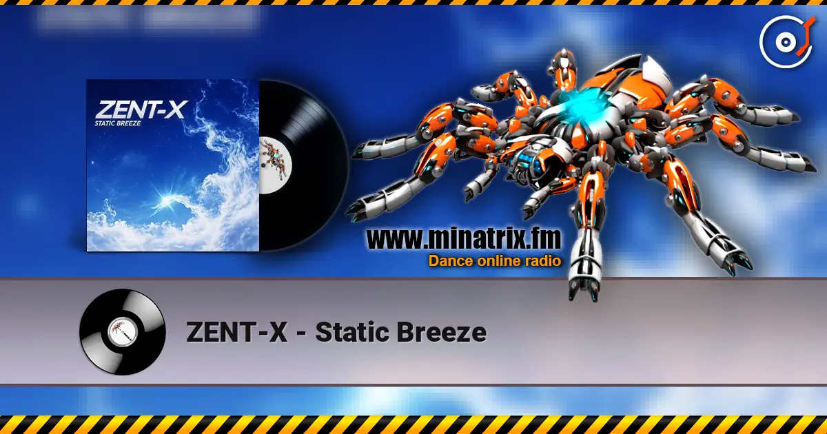 ZENT-X - Static Breeze online in hoher Qualität hören | Minatrix.FM