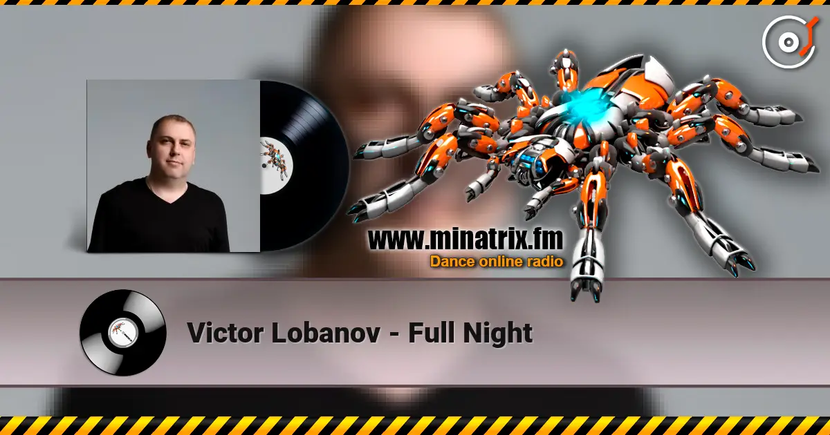 Victor Lobanov - Full Night online in hoher Qualität hören | Minatrix.FM