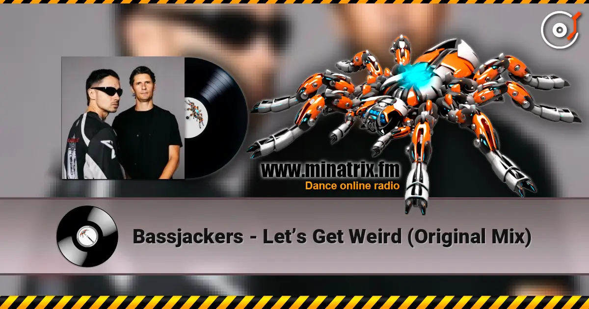 Bassjackers - Let’s Get Weird (Original Mix) online in hoher Qualität hören | Minatrix.FM