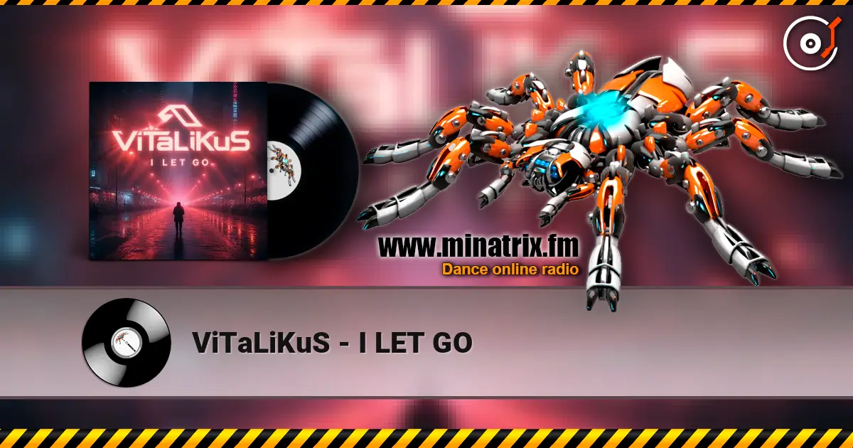 ViTaLiKuS - I LET GO online in hoher Qualität hören | Minatrix.FM