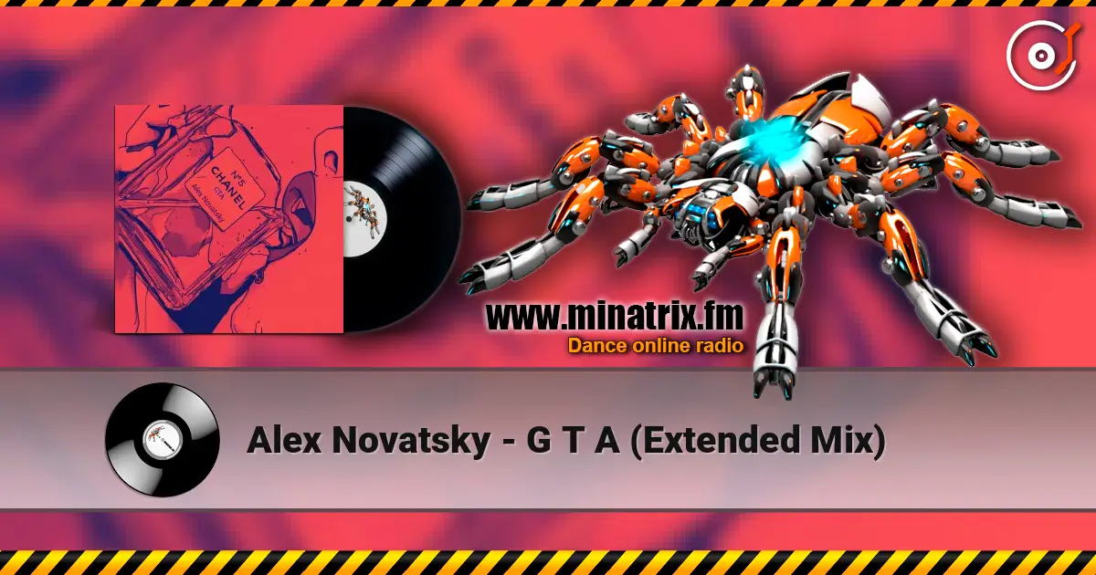 Alex Novatsky - G T A (Extended Mix) online in hoher Qualität hören | Minatrix.FM